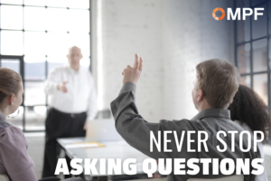 Office meeting with person raising hand; text reads "Never stop asking questions" and MPF logo