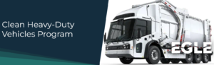 Clean Heavy-Duty Vehicles Program text with white electric refuse truck and EGLE logo